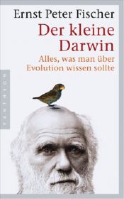 book cover of Der kleine Darwin: Alles, was man über Evolution wissen muss by Ernst Fischer