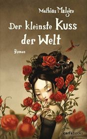 book cover of Der kleinste Kuss der Welt by Mathias Malzieu