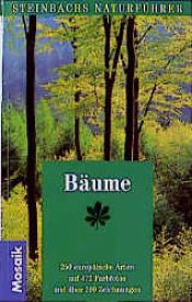 book cover of Steinbachs Naturführer Bäume. 250 heimische und eingeführte Arten Europas by Bruno P. Kremer