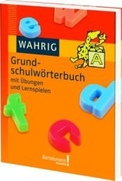 book cover of Wahrig Grundschulwörterbuch: Mit Übungen und Lernspielen by Hertha Beuschel-Menze