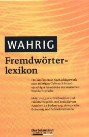 book cover of Wahrig Fremdwörterlexikon [...] Wahrig Fremdwörterlexikon by Renate Wahrig-Burfeind