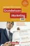 Grundwissen: Grundwissen Marketing. MaFo und Analyse - Marketingplanung - Marketinginstrumente
