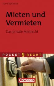 book cover of Mieten und vermieten. Das private Mietrecht by Kornelia Reinke