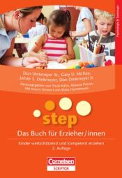 book cover of STEP - Das Buch für Erzieher/innen: Kinder wertschätzend und kompetent erziehen by Don Dinkmeyer Jr.|Don Dinkmeyer Sr.|Dr. Gary D. McKay|James S. Dinkmeyer