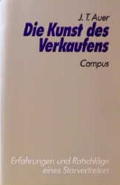 book cover of Die Kunst des Verkaufens. Erfahrungen und Ratschläge eines Starvertreters by Jean T. Auer