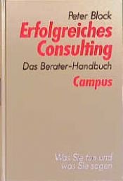 book cover of Erfolgreiches Consulting. Das Berater-Handbuch. by Peter Block