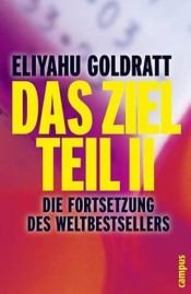 book cover of Das Ziel. Teil II. by エリヤフ・ゴールドラット