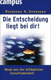 book cover of Die Entscheidung liegt bei Dir! by Reinhard K. Sprenger