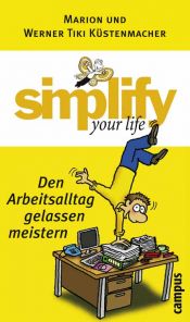 book cover of Simplify your life: Den Arbeitsalltag gelassen meistern by Marion Küstenmacher