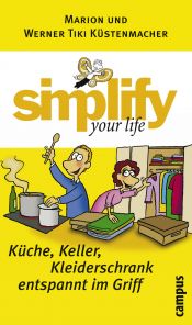 book cover of simplify your life - Küche, Keller, Kleiderschrank entspannt im Griff by Marion Küstenmacher