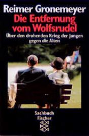 book cover of Die Entfernung vom Wolfsrudel. Über den drohenden Krieg der Jungen gegen die Alten by Reimer Gronemeyer