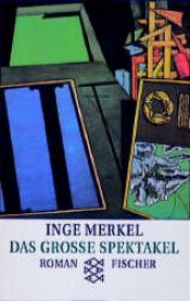 book cover of Das große Spektakel: Eine todernste Geschichte, von Windeiern aufgelockertMit einem Nachwort von Ernst-Wilhelm Händler by Inge Merkel