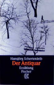 book cover of Der Antiquar Erzählung by Hansjörg Schertenleib