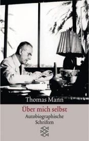 book cover of Über mich selbst. Autobiographische Schriften. by 토마스 만