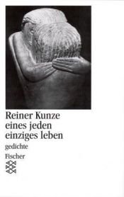 book cover of Eines jeden einziges Leben by Reiner Kunze
