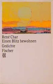 book cover of Einen Blitz bewohnen : ausgewählte Gedichte, französisch - deutsch by René Char