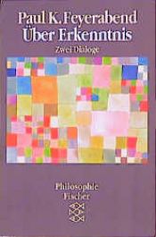 book cover of Über Erkenntnis. Zwei Dialoge. by Пол Фейєрабенд