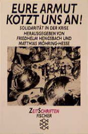 book cover of Eure Armut kotzt uns an. Solidarität in der Krise. by Friedhelm Hengsbach