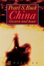 book cover of China. Gestern und heute - China Past and Present by Pearl S. Buck