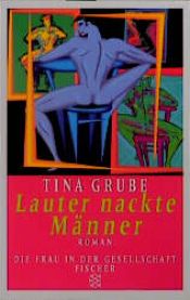 book cover of Lauter nackte Männer by Tina Grube