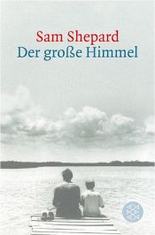 book cover of Der große Himmel by Sam Shepard