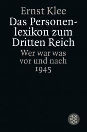 book cover of Das Personenlexikon zum Dritten Reich : wer war was vor und nach 1945 by Ernst Klee