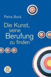 book cover of Die Kunst, seine Berufung zu finden by Petra Bock