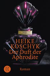book cover of Der Duft der Aphrodite by Heike Koschyk