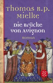 book cover of Die Brücke von Avignon by Thomas R. P. Mielke