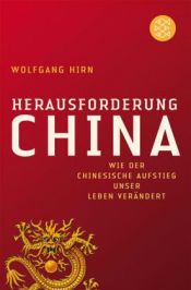 book cover of Herausforderung China. Wie der chinesische Aufstieg unser Leben verändert. by Wolfgang Hirn