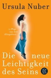 book cover of Die neue Leichtigkeit des Seins by Ursula Nuber