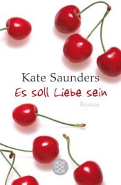 book cover of Es soll Liebe sein by Kate Saunders