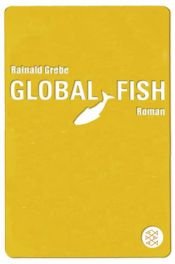 book cover of Global Fish by Rainald Grebe