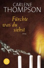 book cover of Fürchte, was du siehst by Carlene Thompson