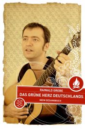 book cover of Das grüne Herz Deutschlands. Mein Gesangbuch by Rainald Grebe