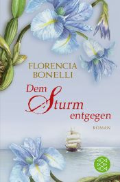 book cover of Dem Sturm entgegen by Florencia Bonelli