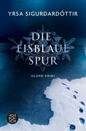 book cover of Die eisblaue Spur: Island-Krimi by Yrsa Sigurdardottir