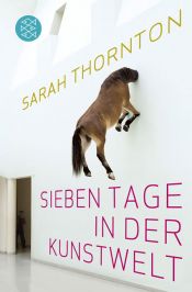 book cover of Sieben Tage in der Kunstwelt by Sarah Thornton