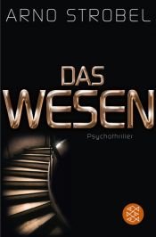 book cover of Das Wesen: Psychothriller by Arno Strobel