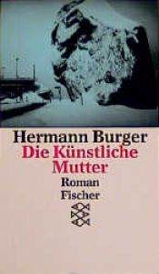 book cover of Die künstliche Mutter by Hermann Burger