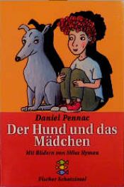 book cover of Der Hund und das Mädchen. ( Ab 10 J.).: Der Hund Und Das Madchen by Daniel Pennac