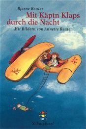 book cover of Mit Käptn Klaps durch die Nacht. ( Ab 6 J.). by Bjarne Reuter
