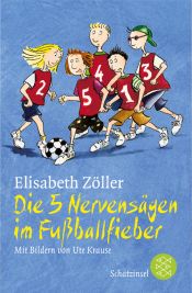 book cover of Die 5 Nervensägen im Fußballfieber by Elisabeth Zöller