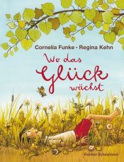 book cover of Wo das Glück wächst by קורנליה פונקה