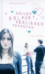 book cover of Küssen erlaubt, verlieben verboten by Patricia Schröder