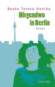 book cover of Nirgendwo in Berlin by Beate Teresa Hanika