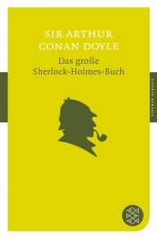 book cover of Das Grosse Sherlock Holmes Buch by Сер Артур Конан Дојл