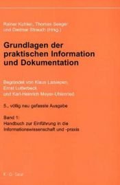 book cover of Grundlagen der praktischen Information und Dokumentation, 2 Bde by Rainer Kuhlen