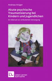 book cover of Akute psychische Traumatisierung bei Kindern und Jugendlichen: Ein Manual zur ambulanten Versorgung by Andreas Krüger