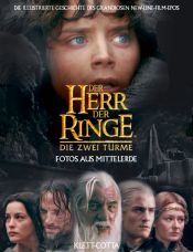 book cover of Der Herr der Ringe, Die zwei Türme, Fotos aus Mittelerde by Pierre Vinet